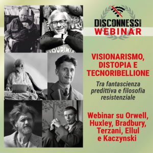 Webinar "Visionarismo, distopia e tecnoribellione"