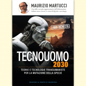Tecno-Uomo 2030. Teorie e tecnologie transumaniste per la mutazione della specie.