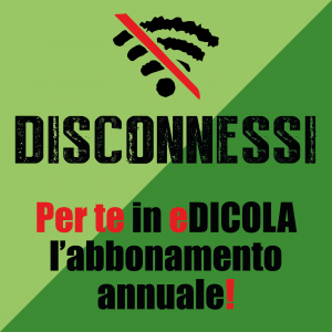 Abbonamento annuale Disconnessi (giornale on-line DIGITALE)
