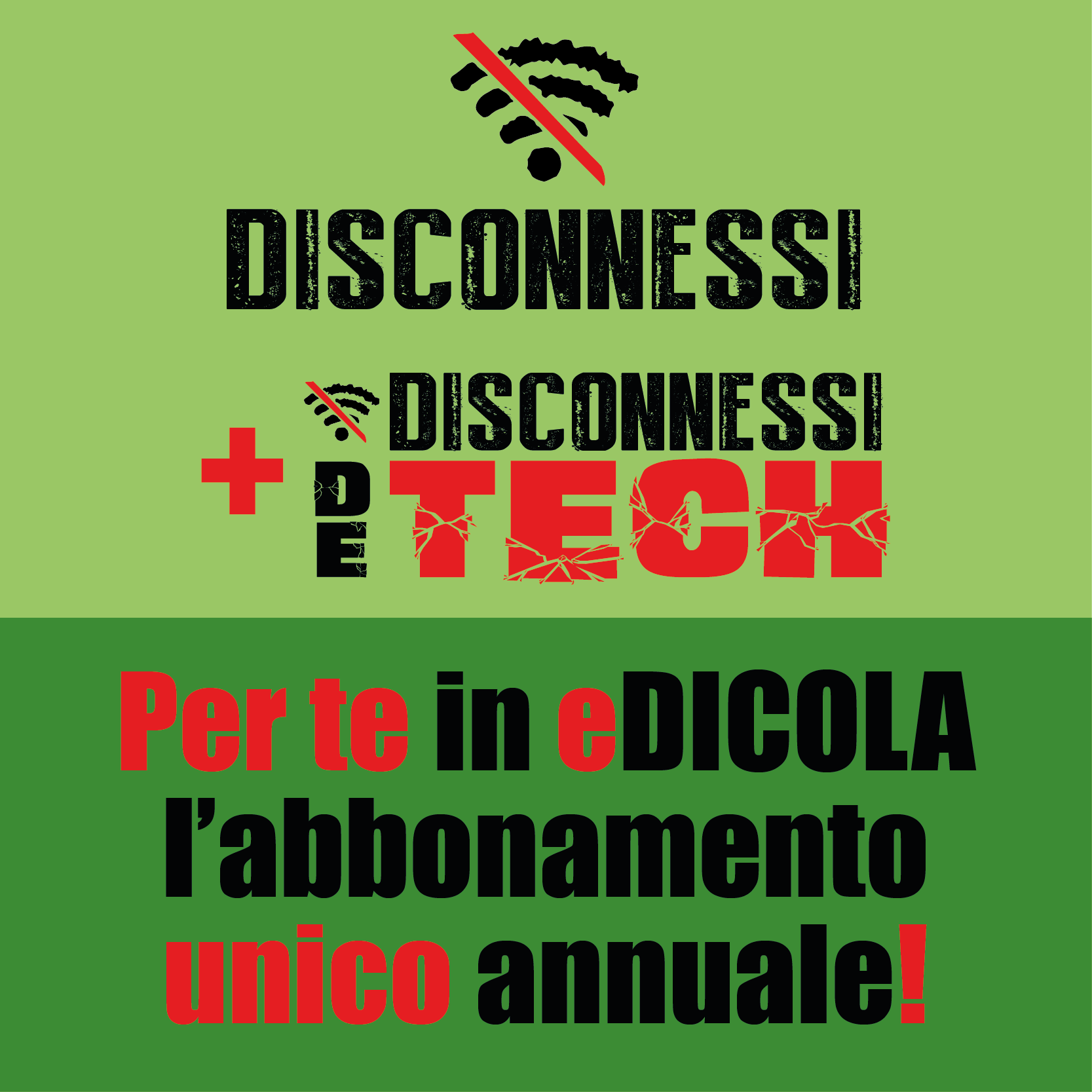 Abbonamento annuale Disconnessi (giornale on-line DIGITALE) + Disconnessi De Tech (rivista CARTACEA)